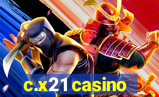 c.x21 casino